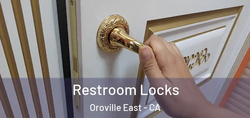  Restroom Locks Oroville East - CA